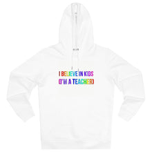 Load image into Gallery viewer, I believe in kids (I'm a teacher) 85% organic cotton unisex cruiser hoodie